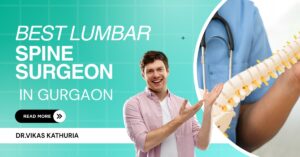 Best Lumbar Spine Surgeon in Gurgaon