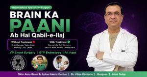 Hydrocephalus Treatment in Gurgaon – A Complete Guide to VP Shunt Surgery